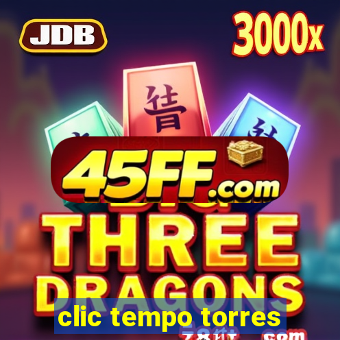 clic tempo torres